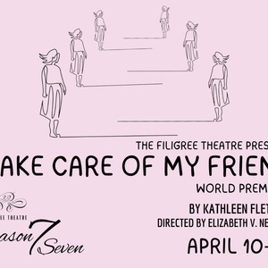 TAKE CARE OF MY FRIEND World Premiere to be Presented at Filigree Theatre Photo
