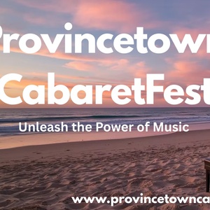 PROVINCETOWN CABARETFEST 2026 Season Schedule Revealed Photo