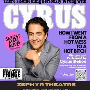 THERE'S SOMETHING SERIOUSLY WRONG WITH CYRUS Will Come to the Zephyr Theatre Photo