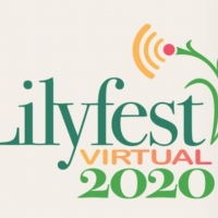 Lilyfest Virtual 2020 Hosts Online Artist's Market, Garden Tours and Music