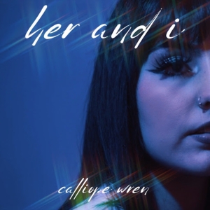 Calliope Wren Releases New Pride Anthem 'Her And I' Photo