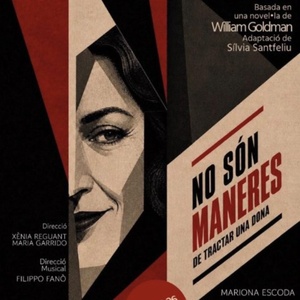 NO S&Oacute;N MANERES DE TRACTAR UNA DONA llega al Teatre Gaud&iacute; de Barcelona este j Photo