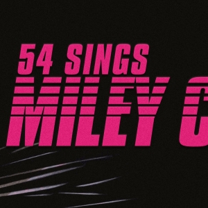 Presley Ryan, Maria Bilbao, Morgan Higgins & More to Sing Miley Cyrus at 54 Below