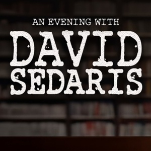 AN EVENING WITH DAVID SEDARIS is Coming To The Martin Marietta Center