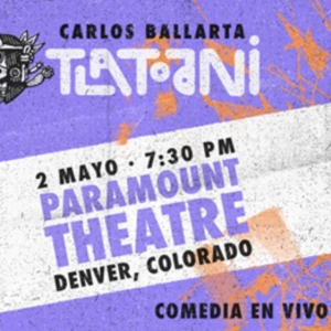 Carlos Ballarta to Bring Comedy Show TLATOANI to Paramount Theatre in May Video