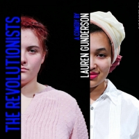Join The Revolution In Firestone's Black Box with Lauren Gunderson's Comedy THE REVOL Photo