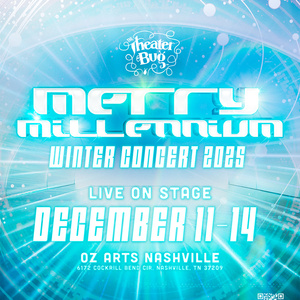 The Theater Bug to Present WINTER CONCERT: MERRY MILLENNIUM