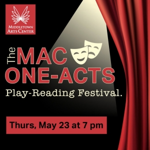 Middletown Arts Center to Present The MAC ONE-ACTS Play-Reading Festival This Month Photo