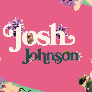 JOSH JOHNSON: THE FLOWERS TOUR is Coming To The Kravis Center Photo