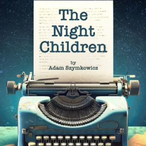 EDINBURGH 2023: Review: THE NIGHT CHILDREN, Greenside @Nicolson Square Photo
