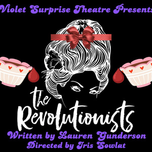 Violet Surprise Theatre to Present THE REVOLUTIONISTS By Lauren Gunderson Photo