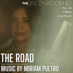 The Green Room 42 Presents THE ROAD A Concert of Music by Miriam Pultro In November Photo