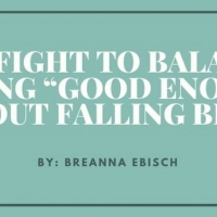 Student Blog: The Fight to Balance Feeling “Good Enough” Without Falling Behind