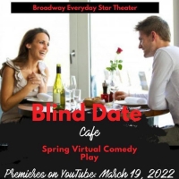 BWW Previews: ORIGINAL COMEDY BLIND DATE CAFE DEBUTS VIRTUALLY WITH GLOBAL ACTORS  at Broadway Everyday Star Theater