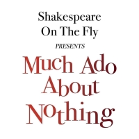 Shakespeare on the Fly to Present MUCH ADO ABOUT NOTHING in November Photo
