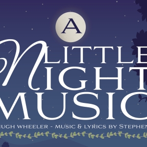 Francis Wilson Playhouse To Present A LITTLE NIGHT MUSIC in May