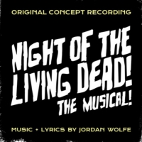First Listen: Hear a Track from NIGHT OF THE LIVING DEAD! THE MUSICAL Concept Recordi Photo