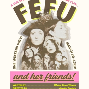 Farmhands to Present Site Specific Production of FEFU AND HER FRIENDS by Maria Irene  Photo