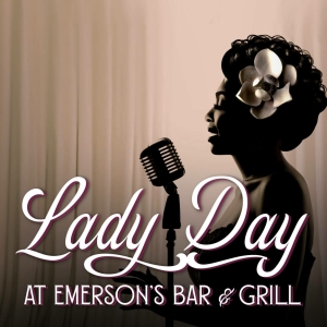 Previews: LADY DAY AT EMERSON BAR AND GRILL at Stageworks Theatre