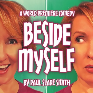 BESIDE MYSELF by Paul Slade Smith to be Presented at Laguna Playhouse Photo