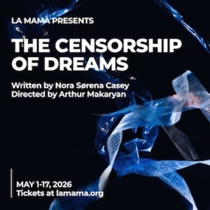THE CENSORSHIP OF DREAMS to be Presented at La MaMa Photo