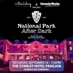 The Stanley Hotel to Present NATIONAL PARK AFTER DARK in September