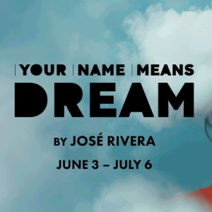 José Riveras OUR NAME MEANS DREAM to be Presented at TheaterWorks Hartford Photo