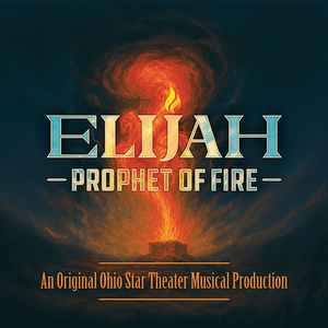 Ohio Star Theater To Present New Bible-Based Musical ELIJAH: PROPHET OF FIRE Photo