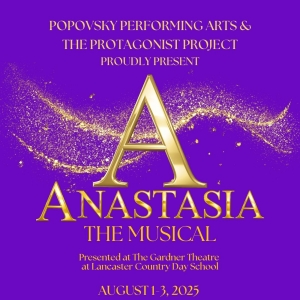 ANASTASIA THE MUSICAL to be Presented at Popovsky Performing Arts Photo