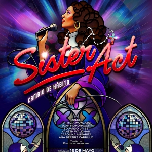 Llega A Bogotá Un Musical Divino: SISTER ACT, La Gran Comedia Basada En La Película…