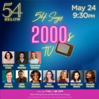54 Below to Present 54 SINGS 2000s TV Next Month