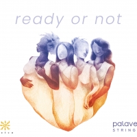 Palaver Strings to Release READY OR NOT, A Collection Of Diverse Works By Female Comp Photo