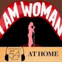 WATCH: I Am Woman: A Concert for Female Empowerment on #54BelowAtHome at 6:30pm!