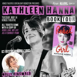 See Kathleen Hanna In Conversation With Molly Ringwald at Kings Theatre Interview