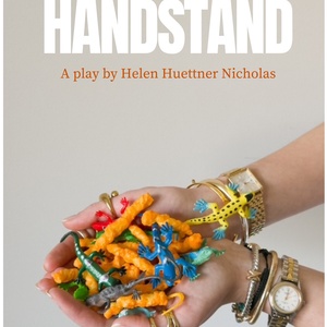HANDSTAND by Helen Huettner Nicholas to Debut at Gene Frankel Theatre Photo