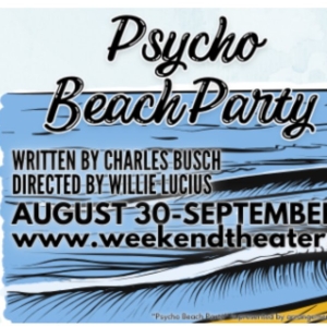 Review: PSYCHO BEACH PARTY at The Weekend Theater Photo