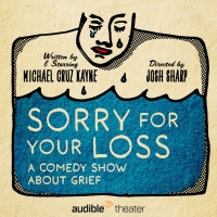 Michael Cruz Kayne's SORRY FOR YOUR LOSS Begins Previews Tonight At Audible Theater Photo