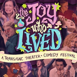 Trans Performing Arts Festival THE JOY WHO LIVED Welcomes 100 Trans Comedians and Art Photo