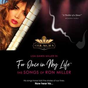 Lisa Dawn Miller to Present FOR ONCE IN MY LIFE – The Songs of Ron Miller at Club…