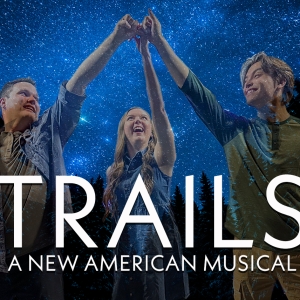 TRAILS: A NEW AMERICAN MUSICAL to Make Southeast Premiere This Month Video