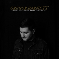 Gregor Barnett Shares Debut Album 'Don't Go Throwing Roses In My Grave' Photo