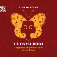 Repertorio Español Announces Premiere of LA DAMA BOBA