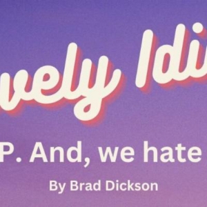 LOVELY IDIOTS by Brad Dickson to Have Industry Reading at Open Jar Studios Photo