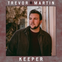 Singer-Songwriter Trevor Martin Releases New Single 'Keeper' Photo