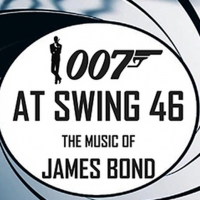 THE MUSIC OF JAMES BOND Announced at Swing 46