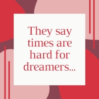 Student Blog: Times Are Hard For Dreamers Photo