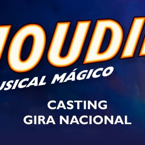 CASTING CALL: HOUDINI, UN MUSICAL MÁGICO anuncia su gira nacional y abre el proceso  Photo