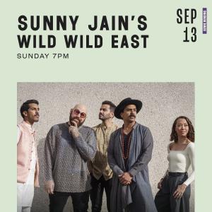 Sunny Jain to Present WILD WILD EAST and LOVE FORCE This Fall