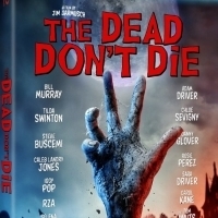 THE DEAD DON'T DIE to be Released on Digital 9/3, Blu-ray & DVD 9/10 Video