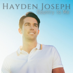 Hayden Joseph Releases New Album 'Country To Me' Photo